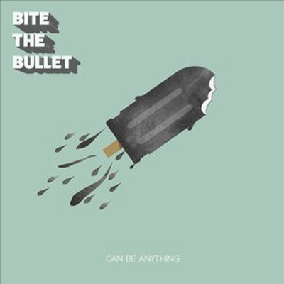 Bite The Bullet - Can Be Anything (CD)