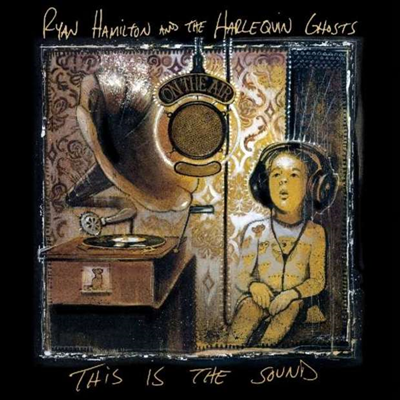 Ryan Hamilton & The Harlequin Ghosts - This Is The Sound (Digipack)(CD)
