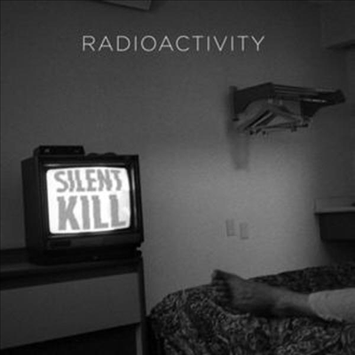 Radioactivity - Silent Kill (CD)