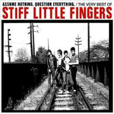 Stiff Little Fingers - Assume Nothing. Question Everything: The Very Best Of... (2CD)