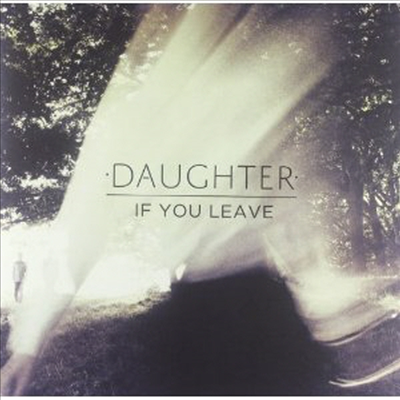 Daughter - If You Leave (LP+CD)