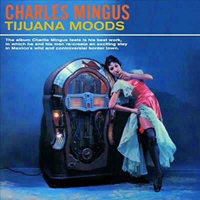 Charles Mingus - Tijuana Moods (Remastered)(Bonus Tracks)(CD)