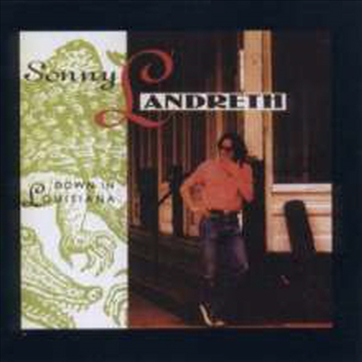 Sonny Landreth - Down In Louisiana (CD)