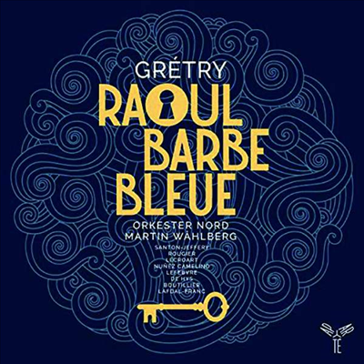 그레트리: 푸른 수염 라울 (Gretry: Raoul Barbe Bleue) (2CD) - Martin Wahlberg