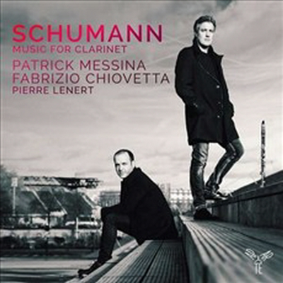 슈만: 클라리넷과 피아노를 위한 작품집 (Schumann: Works for Clarinet and Piano)(CD) - Patrick Messina