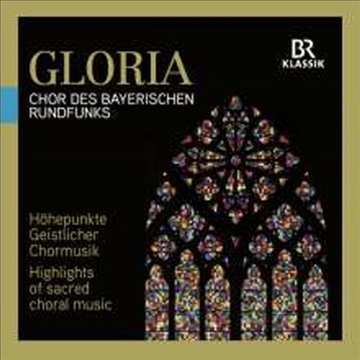 바이에른 방송 합창단 - 글로리아 (Chor des Bayerischen Rundfunks - Gloria)(CD) - Peter Dijkstra