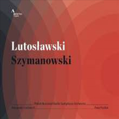 시마노프스키: 카스프로비치 시에 대한 3개의 단편 가곡 & 루토슬라프스키: 관현악 협주곡 (Szymanowski: Three Fragments from Poems by Jan Kasprowicz, Op. 5 & Lutoslawski: Concerto for Orchestra)(CD) - Alex