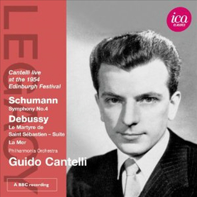 슈만: 교향곡 4번, 드뷔시: 성 세바스티앙의 순교, 바다 (Schumann: Symphony No.4, Debussy: Le martyre de St. Sebastien, La Mer)(CD) - Guido Cantelli