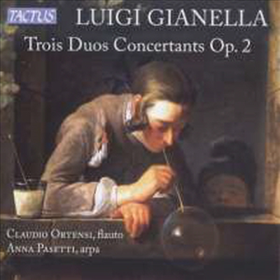 지아넬라: 플루트와 하프를 위한 이중주 (Gianella: Duos Concertants Op.2 No.1-3 (CD) - Claudio Ortensi