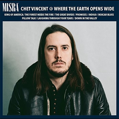 Chet Vincent & The Big Bend - Where The Earth Opens Wide (CD)