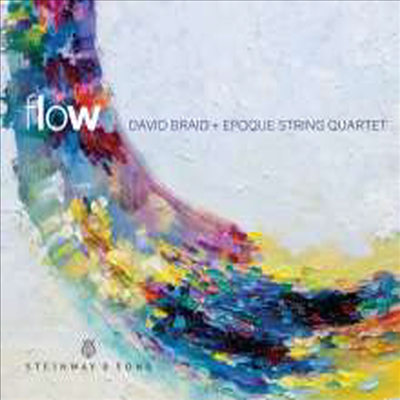 데이비드 브래이드: 현악 사중주 (Epoque String Quartet - David Braid: Flow) (Digipack)(CD) - Epoque String Quartet