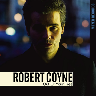 Robert Coyne - Out Of Your Tree (Digipack)(CD)