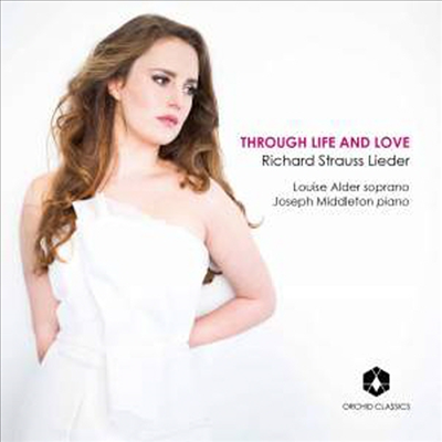 R.슈트라우스: 가곡집 (R.Strauss: Through Life and Love)(CD) - Louise Alder