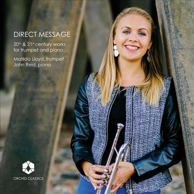 다이렉트 메시지 - 트럼펫과 피아노를 위한 20 & 21세기 작품집 (Direct Message - 20th & 21st Century Works for Trumpet and Piano)(CD) - Matilda Lloyd