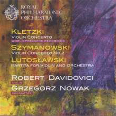 클레츠키, 시마노프스키: 바이올린 협주곡, 루토슬라프스키: 파르티타 (Kletzki, Szymanowski: Violin Concertos, Lutoslawski: Partita for Vuolin &amp; Orchestra)(CD) - Robert Davidovici