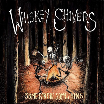 Whiskey Shivers - Some Part Of Something (LP+CD)