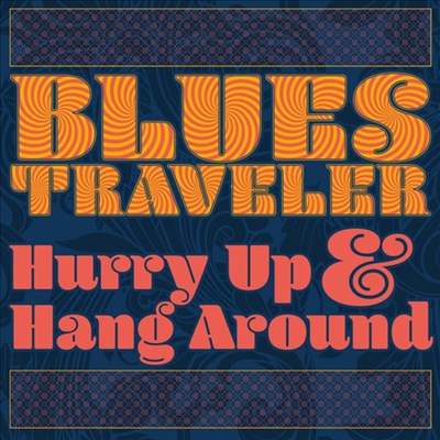 Blues Traveler - Hurry Up &amp; Hang Around (LP)