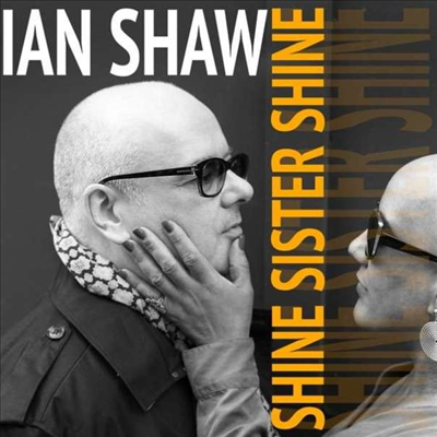 Ian Shaw - Shine Sister Shine (Digipack)(CD)