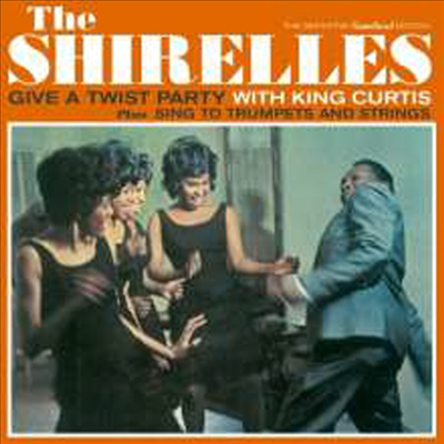 Shirelles - Give A Twist Party With King Curtis/Sing To Trumpets & Strings (2 On 1CD) (CD)