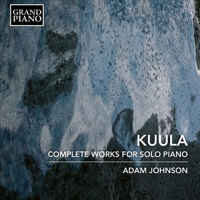 쿨라: 피아노 작품 전곡 (Kuula: Complete Works for Solo Piano)(CD) - Adam Johnson