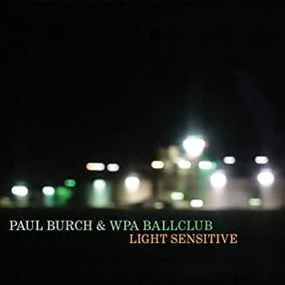 Paul Burch &amp; Wpa Ballclub - Light Sensitive (CD)