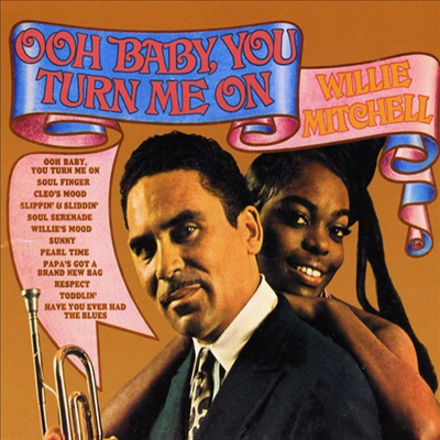 Willie Mitchell - Ooh Baby You Turn Me On (CD)