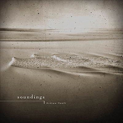 Andew Heath - Soundings (CD)