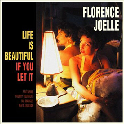 Florence Joelle - Life Is Beautiful If You Let It (CD)