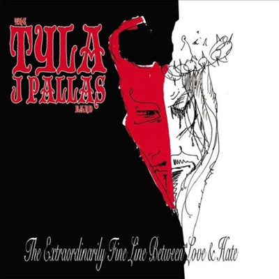 Tyla J. Pallas Band - The Extraordinarily Fine Line Between Love &amp; Hate (2CD)
