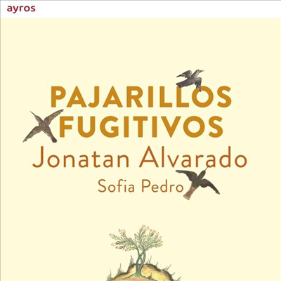 자유의 새 - 스페인의 노래 (Pajarillos Fugitivos)(CD) - Jonatan Alvarado