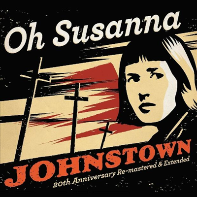 Oh Susanna - Johnstown (20th Anniversay Edition)(Digipack)(CD)