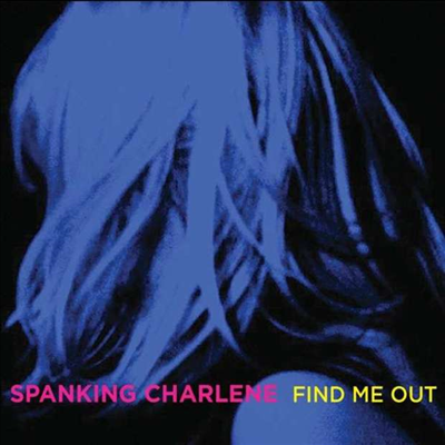 Spanking Charlene - Find Me Out (CD)