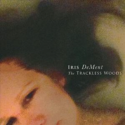 Iris DeMent - Trackless Woods (CD)