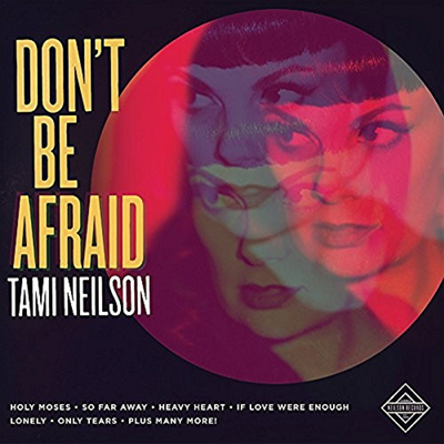 Tami Neilson - Don&#39;t Be Afraid (Digipak)(CD)