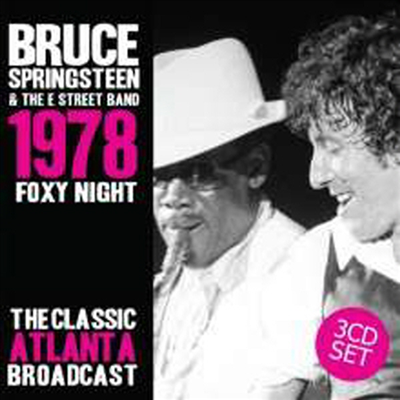 Bruce Springsteen &amp; The E Street Band - Foxy Night: The Classic Atlanta Broadcast 1978 (3CD)