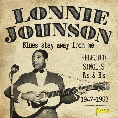 Lonnie Johnson - Blues Stay Away For Me: Selected Singles As &amp; Bs 1947-1953 (2CD)