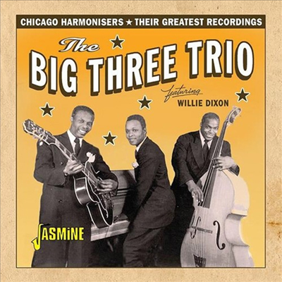 Big Three Trio / Willie Dixon - Chicago Harmonisers: Their Greatest Recordings (CD)