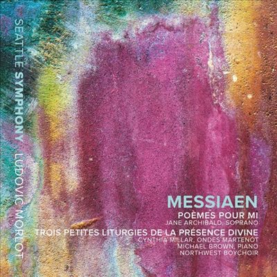 메시앙: 미를 위한 시, 세 개의 작은 전례 (Messiaen: Poemes Pour Mi &amp; Trois Petites Liturgies)(CD) - Ludovic Morlot