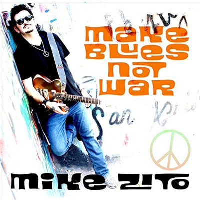 Mike Zito - Make Blues Not War (CD)