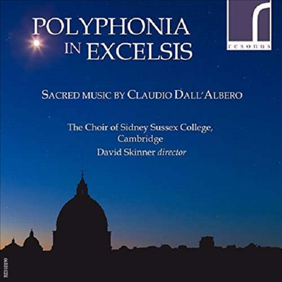 천상의 폴리포니 - 클라우디오 달 알베로: 종교 작품집 (Polyphonia in Excelsis - Sacred Music by Claudio Dall'Albero)(CD) - David Skinner