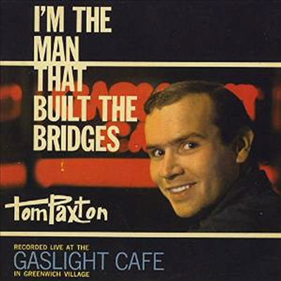 Tom Paxton - I&#39;m The Man That Built The Bridges (CD)