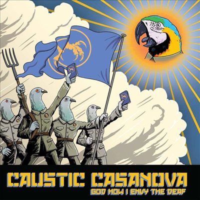 Caustic Casanova - God How I Envy The Deaf (LP)