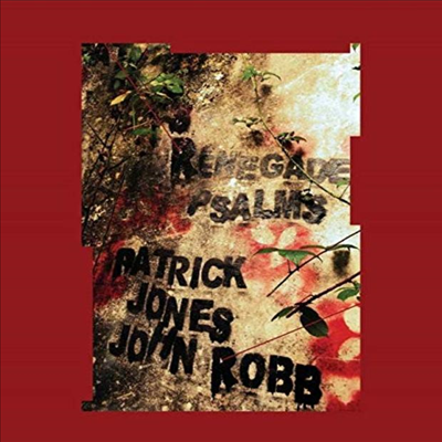 Patrick Jones / John Robb - Renegade Psalms (CD)