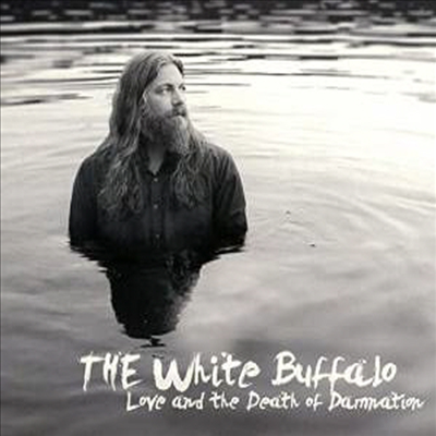 White Buffalo - Love & The Death Of Damnation (UK/Euro Deluxe Edition with 3 Bonus Tracks)(Digipack)(CD)