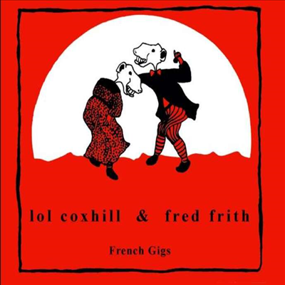 Lol Coxhill / Fred Frith - French Gigs (CD)