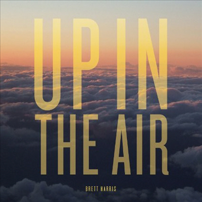 Brett Harris - Up In The Air (Digipack)(CD)