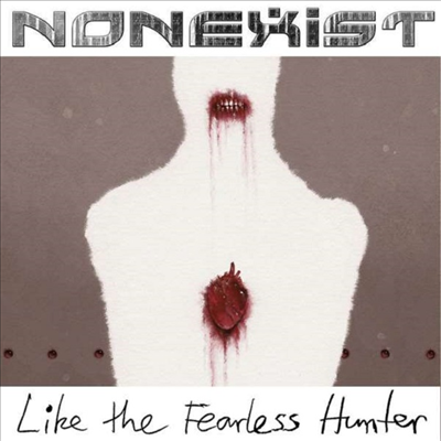 Nonexist - Like The Fearless Hunter (LP)