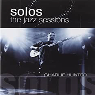 Charlie Hunter - Solos: The Jazz Sessions(DVD)