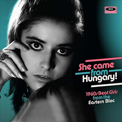 Various Artists - She Came From Hungary! 1960s Beat Girls From The Eastern Bloc (CD)