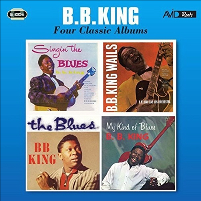 B.B. King - Singin' The Blues / Wails / Blues / My Kind Of (2CD)